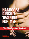 Hardcore Circuit Training for Men (eBook): The 300 Spartan Workout